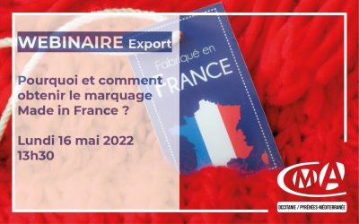 Pourquoi et comment obtenir le marquage made in France ? La CMA Occitanie vous propose un webinaire sur la certification;