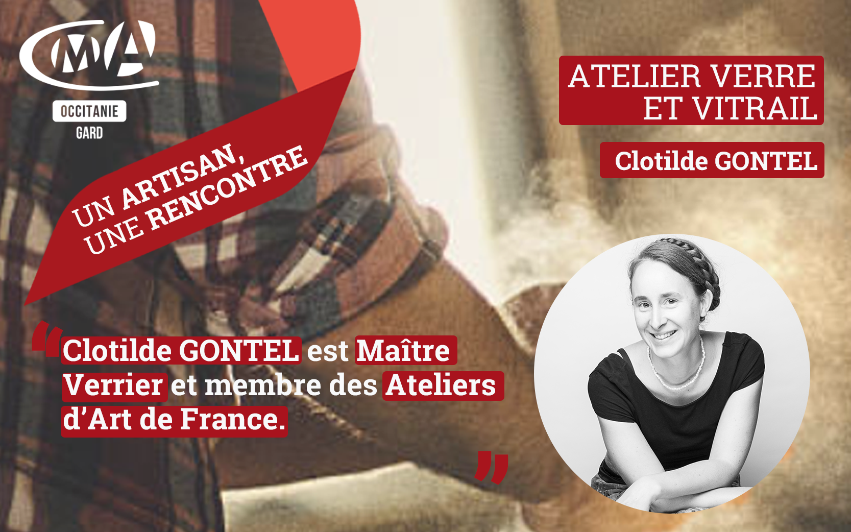 UN ARTISAN, UNE RENCONTRE: CLOTILDE GONTEL