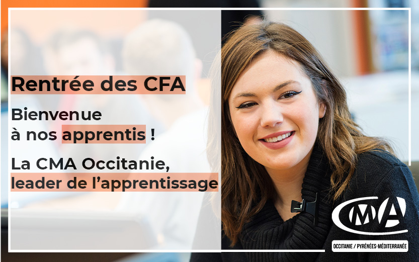 La CMA Occitanie, leader de l’apprentissage dans la région. Les inscriptions sont ouvertes dans les CFA pour la rentrée 2022 !