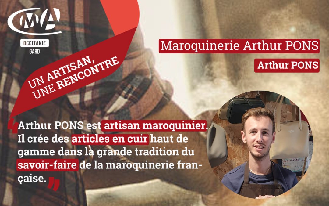 Un artisan, une rencontre : Arthur Pons