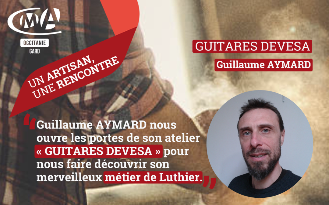 Un artisan une rencontre GUITARES DEVESA