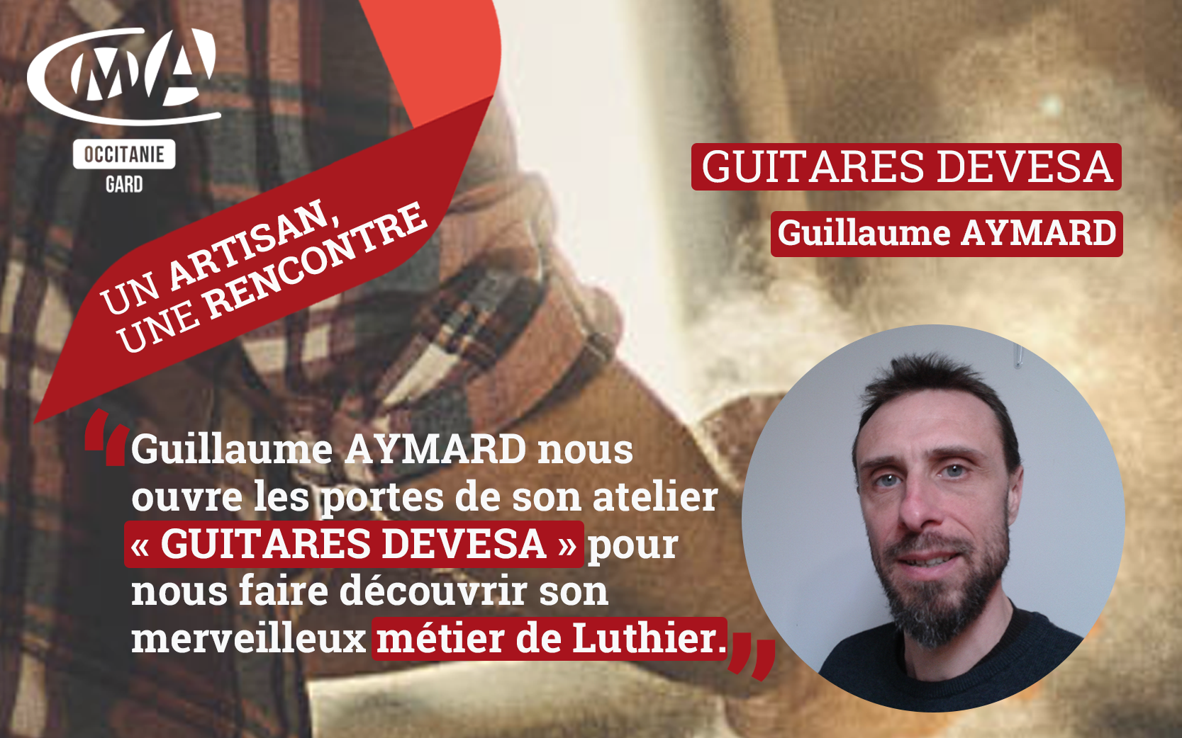 Un Artisan, une rencontre GUITARES DEVESA