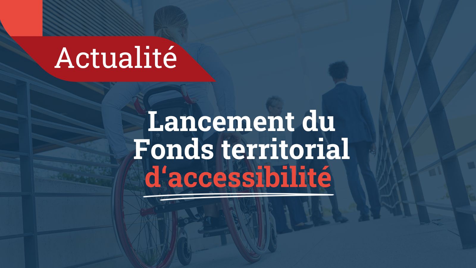 Handicap : Fonds territorial d’accessibilité