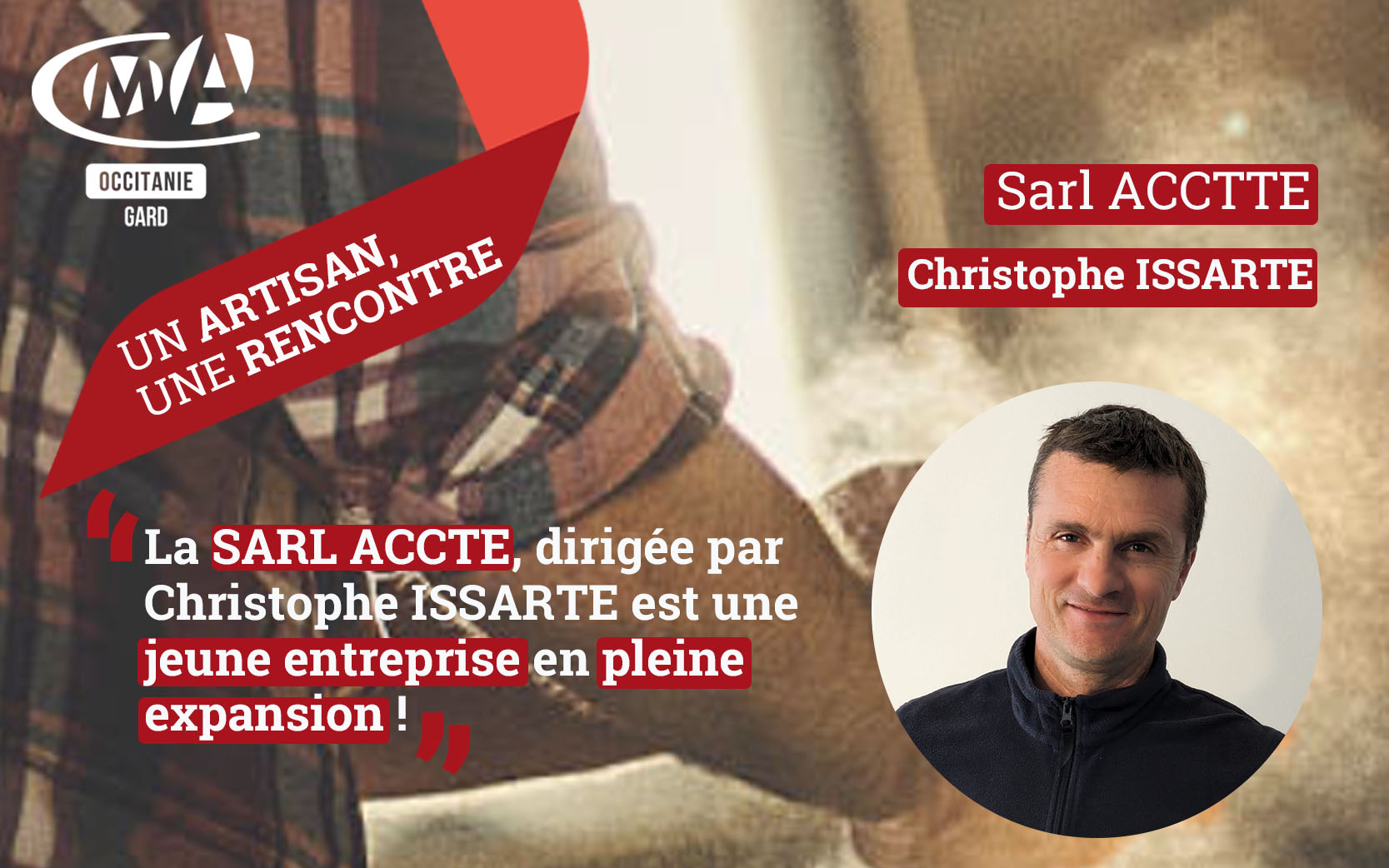 Un artisan une rencontre: Christophe ISSARTE