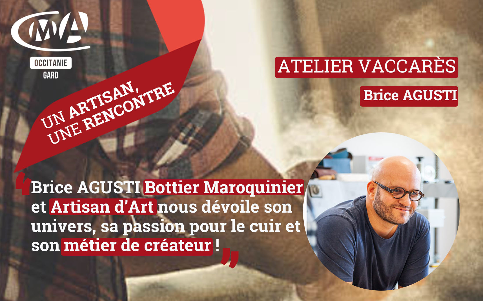 Un artisan une rencontre: Brice Agusti