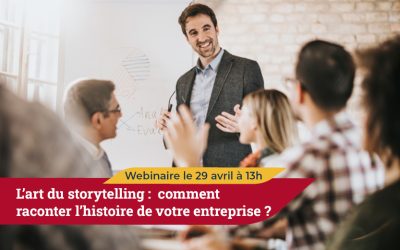 L’Art du storytelling : comment raconter l’histoire de votre entreprise ?